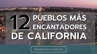 LOS 12 PUEBLOS MÁS ENCANTADORES DE CALIFORNIA