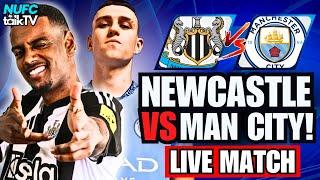 NEWCASTLE UNITED vs MAN CITY LIVE MATCH!  #NUFC #NEWMCI