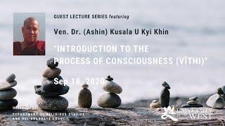 Dr. Ashin Kusala U Kyi Khin - Introduction to the Process of Consciousness (Vīthi)