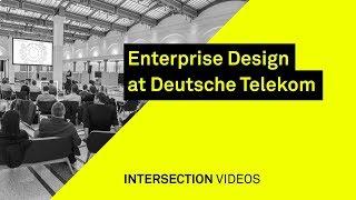 Enterprise Design at Deutsche Telekom / Alexander Derno + Dennis Middeke / Intersection17