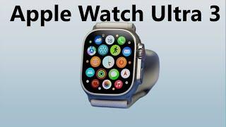 Apple Watch Ultra 3:What to Expect in 2025?