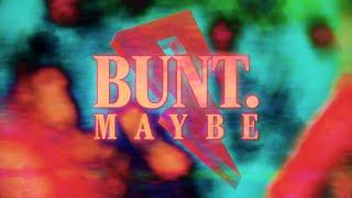 BUNT. & GRAHAM - Maybe [Official Lyric Video]