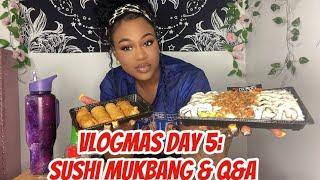 VLOGMAS DAY 5: SUSHI MUKBANG & Q&A