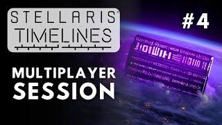 Stellaris Timelines Multiplayer Session - S6E4
