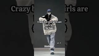 Crazy but cool girls are born in....(Pt.2) #aeshtetic #shorts #viralvideo #crazy #girl