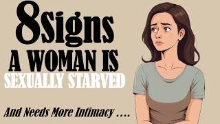 8 Signs a Woman Is Sexually Starved and Needs More Intimacy.