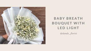 Baby Breath Bouquet w/ LED Light Tutorial | Cara Merangkai Buket Baby Breath Lampu | Dande Florist