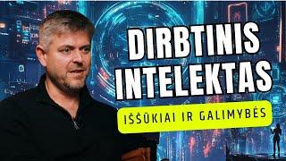 Ilja Laurs: Dirbtinis intelektas - iššūkiai ir galimybės