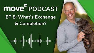 House Exchange & Completion | Episode 8 - Season One (Move iQ Podcast)