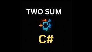 C# | Two Sum | Leet Code