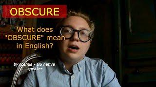 What is "OBSCURE"? What does "OBSCURE" mean in English?