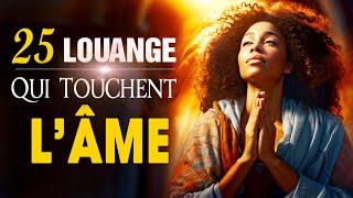 ADORATION ET LOUANGE CHRETIENNE QUI TOUCHENT L'ÂME  LOUANGE POUR SENTIR LA PRESENCE DE DIEU