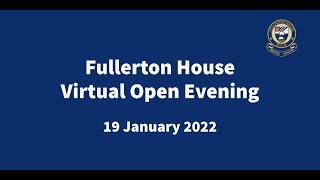 Fullerton House Virtual Open Evening, January 2022