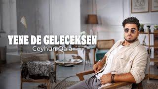 Ceyhun Qala - Yene De Geleceksen (Official Audio)