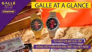 [GALLE AT A GLANCE] Tự hào với BST các phiên bản đồng hồ đặc biệt dành riêng cho Việt Nam!