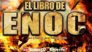 Shalom132: EL LIBRO DE ENOC ¡LO QUE TIENES QUE CONOCER!! Roeh Dr. Javier Palacios Celorio