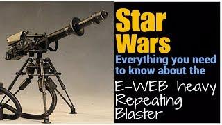E-WEB heavy repeating Blaster - Star Wars Weapons & Tech