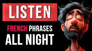 French Immersion: Listen to French Phrases All Night! French for Beginners