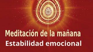 Meditación de la mañana: "Estabilidad emocional", con José María Barrero