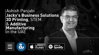 UAE Tech Podcast: 3D Printing, STEM & Jacky's Business Solutions