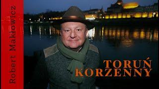 „Toruń korzenny" - ROBERT MAKŁOWICZ POLSKA odc.210