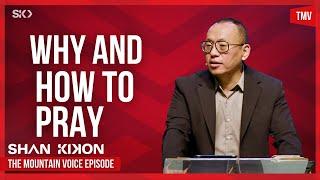 Why and How to Pray | Shan Kikon | The Mountain Voice Episode