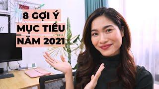 8 gợi ý mục tiêu cho năm 2021 | iammaitrang