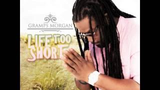 Gramps Morgan - "Life Too Short" OFFICIAL VERSION