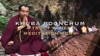 Kruba Boonchum  A Truly Forest Meditation Monk