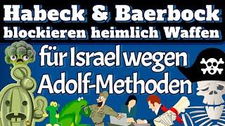 Habeck & Baerbock blockieren heimlich Waffen für Israel wegen Adolf-Methoden [ Meinungspirat ]