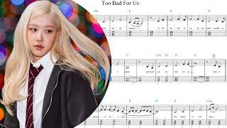 Rose — Too Bad For Us Piano Sheet Music 악보