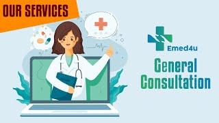 General Consultation || Consult Doctors from Home || Telehealth EMED4U