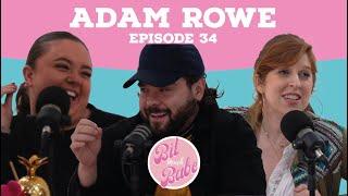 Adam Rowe | Bit Much Babe Episode 34