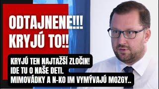 Uniklo to! Kryjú ten najťažší zločin! Bojujeme za našé deti, ktorým vymývajú mozgy!! N-ko a ďalší..