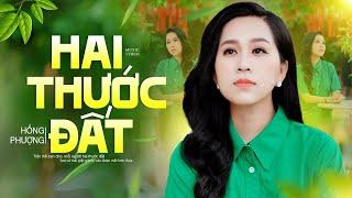 HAI THƯỚC ĐẤT - Hồng Phượng ⭐ MV OFFICIAL 4K || Tuyệt Phẩm Nhạc Vàng Mới Nhất Nghe Mà THẤM TỪNG LỜI