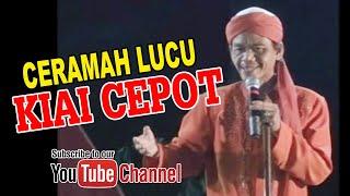 CERAMAH LUCU KIAI CEPOT.. Bikin Ngakak Penuh Makna