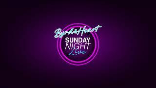 Byrd and Heart Sunday Night Live