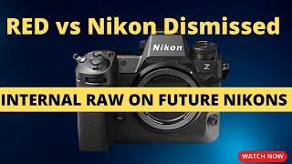 Red vs Nikon Dismissal: A New Era For Nikon - Internal RAW For Z8 And Future Nikon Cameras