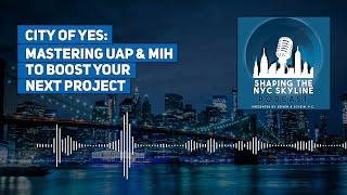 City of Yes: Mastering UAP & MIH to Boost Your Next Project