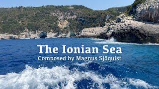 The Ionian Sea  | Composed & Performed by Magnus Sjöquist