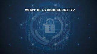 WHAT IS CYBERSECURITY?  An introduction for beginners.