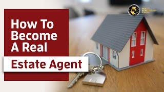 How To Become A Real Estate Agent 2021