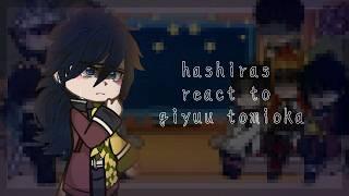 HASHIRAS react to GIYUU (1/3)