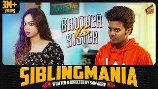 Sibling Mania  | Ft. Pooja, Sam John | English Subtitles | 4K | Finally