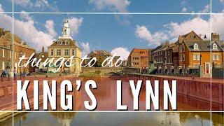 Kings Lynn Norfolk England Things To Do