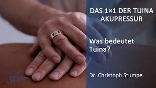 Was bedeutet Tuina? | Das 1 Mal 1 der Tuina/Akupressur | Dr. Christoph Stumpe