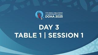 LIVE! | T1 | Day 3 | ITTF World Table Tennis Championships Finals Doha 2025 | Session 1