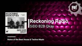 Reckoning Radio EP 164 - SiDD b2b Qkay