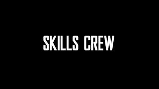 SKILLS CREW FIRST VIDEO  |1080p60HD|