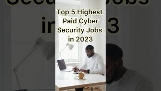 Top 5 Highest Paid Cybersecurity Jobs in 2023 #cybersecurity #shorts #short